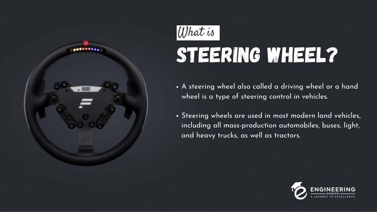 a steering wheel and the system it connects to primarily controls the direction of a vehicle. It converts the rotational commands of the driver